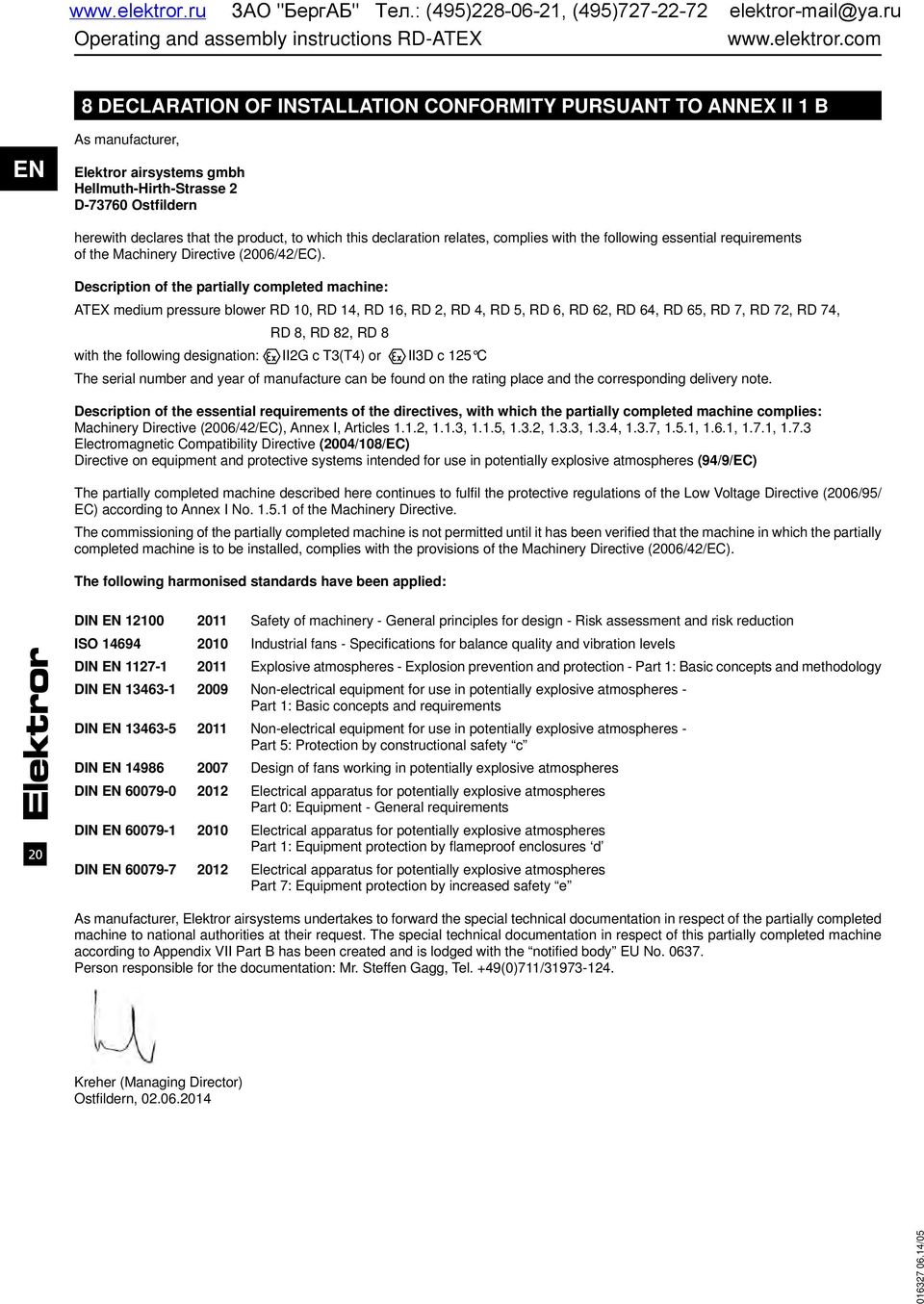 : (495)228-06-21, (495)727-22-72 Operating and assembly instructions RD-ATEX com 8 DECLARATION OF INSTALLATION CONFORMITY PURSUANT TO ANNEX II 1 B As manufacturer, EN Elektror airsystems gmbh