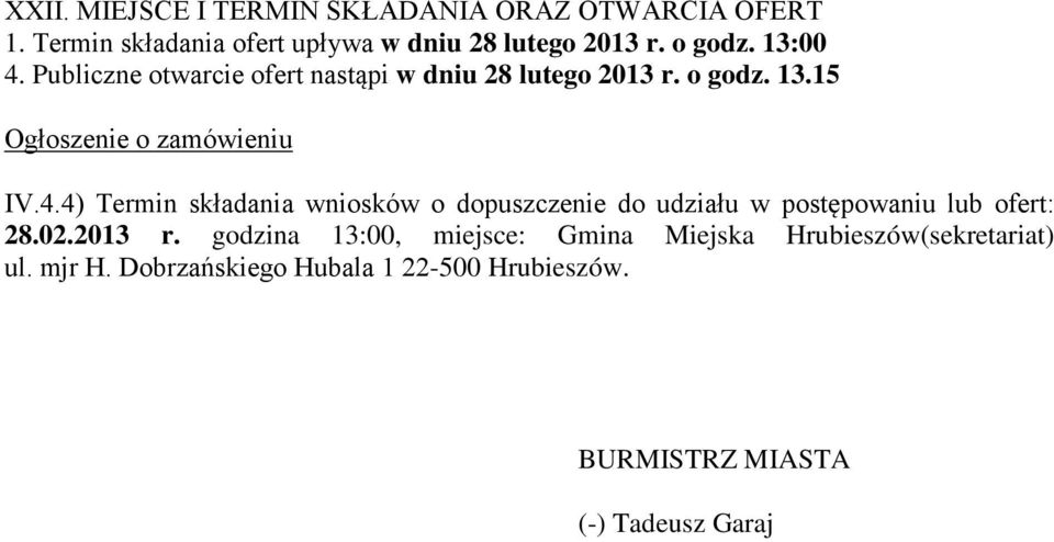02.2013 r. godzina 13:00, miejsce: Gmina Miejska Hrubieszów(sekretariat) ul. mjr H.
