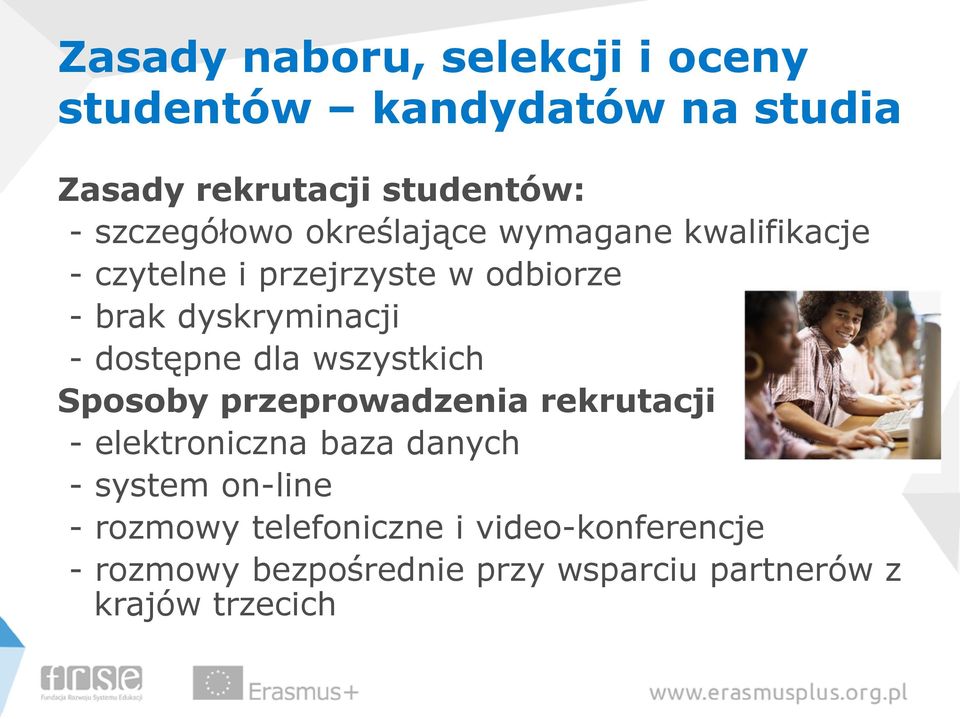 - dostępne dla wszystkich Sposoby przeprowadzenia rekrutacji - elektroniczna baza danych - system