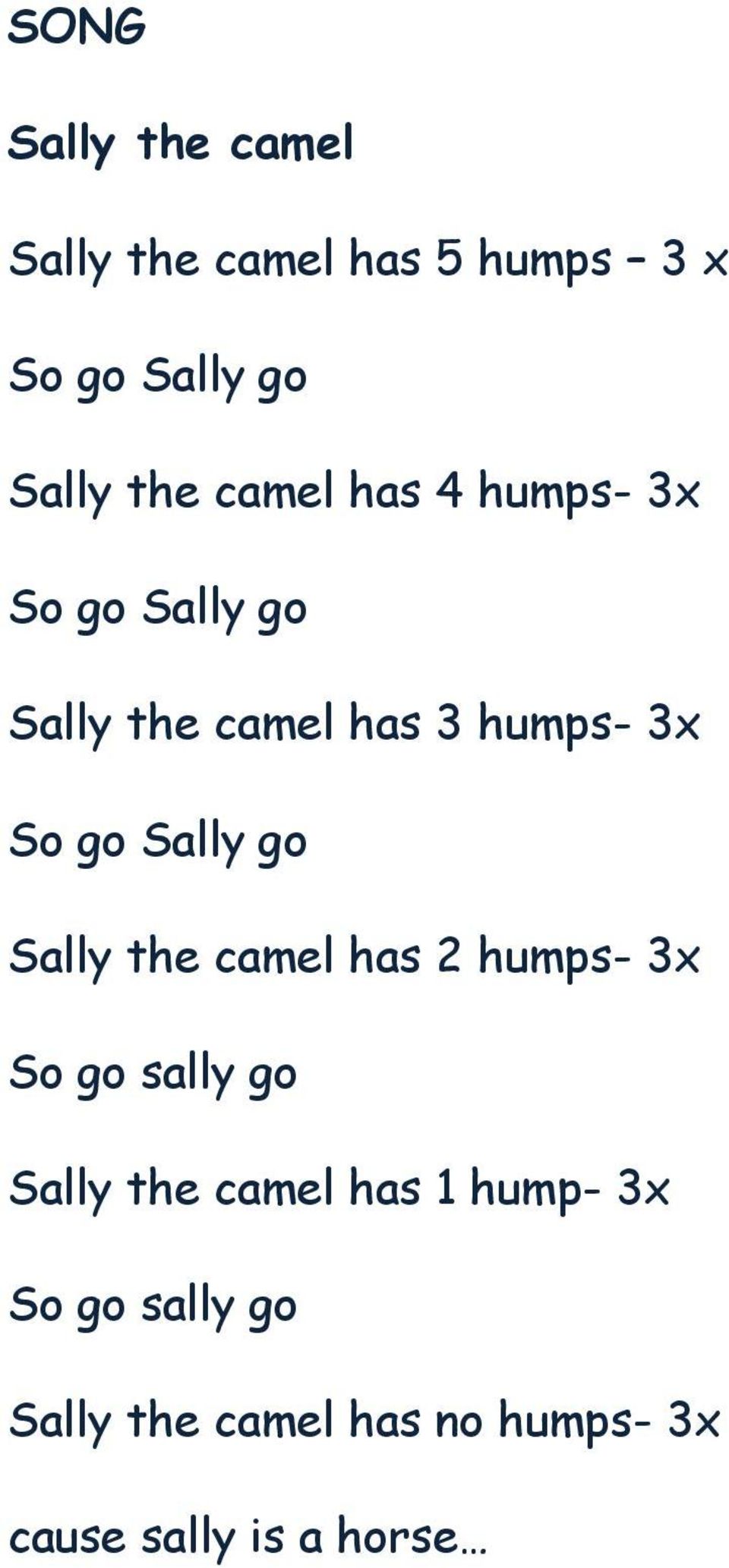 camel has 2 humps- 3x So go sally go Sally the camel has 1 hump-