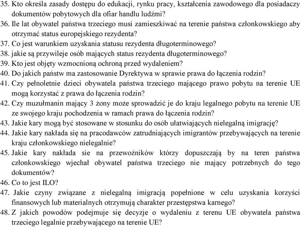 38. jakie są przywileje osób mających status rezydenta długoterminowego? 39. Kto jest objęty wzmocnioną ochroną przed wydaleniem? 40.