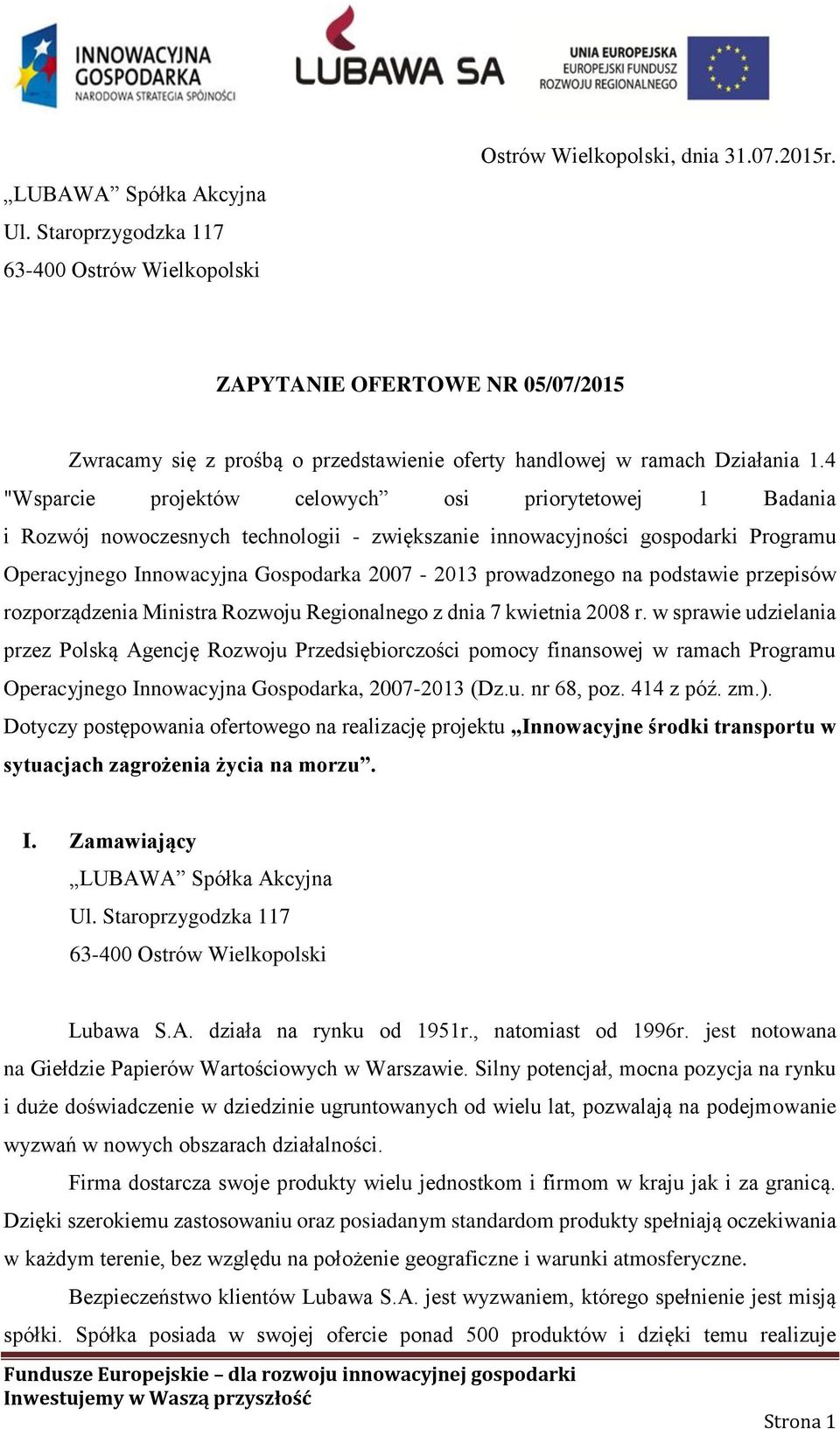 prowadzonego na podstawie przepisów rozporządzenia Ministra Rozwoju Regionalnego z dnia 7 kwietnia 2008 r.