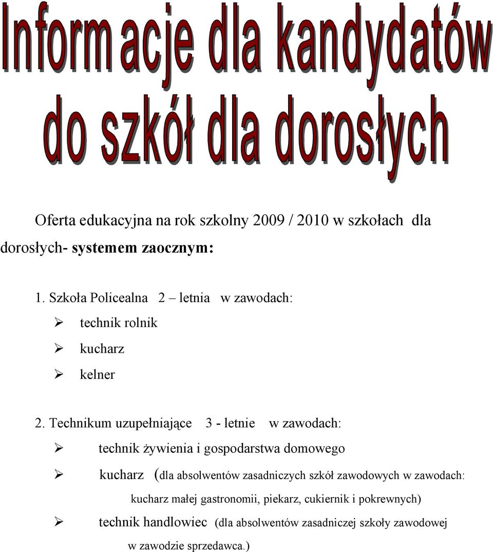 Technikum uzupełniające 3 - letnie w zawodach: technik żywienia i gospodarstwa domowego kucharz (dla absolwentów