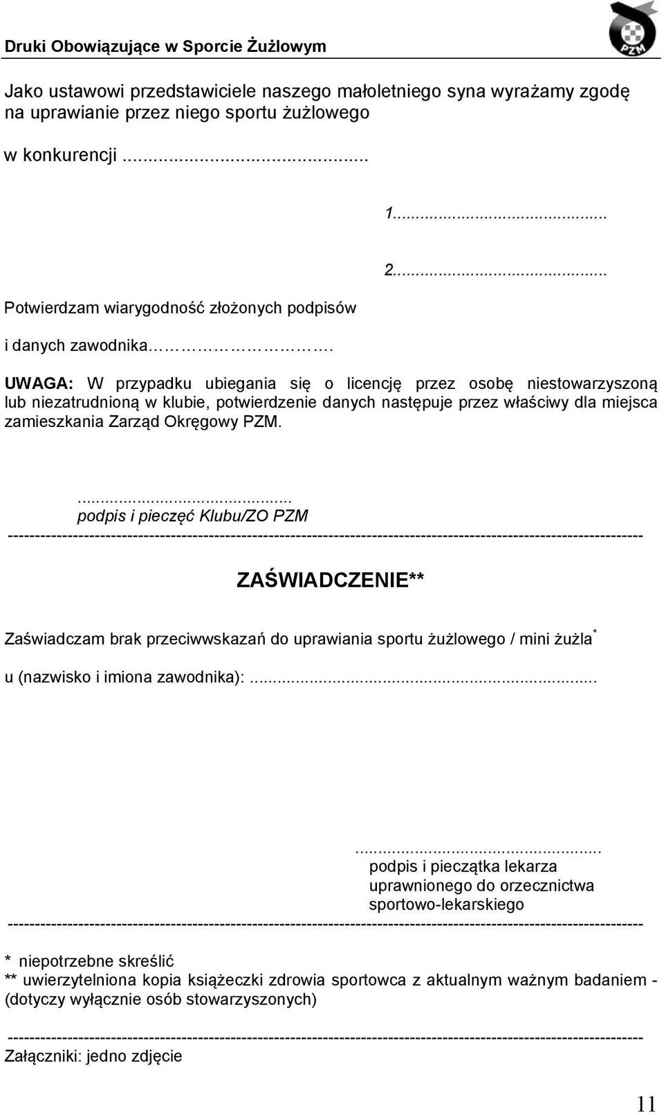 ... podpis i pieczęć Klubu/ZO PZM --------------------------------------------------------------------------------------------------------------------- ZAŚWIADCZENIE** Zaświadczam brak przeciwwskazań