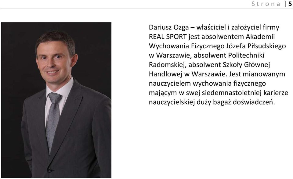 Radomskiej, absolwent Szkoły Głównej Handlowej w Warszawie.