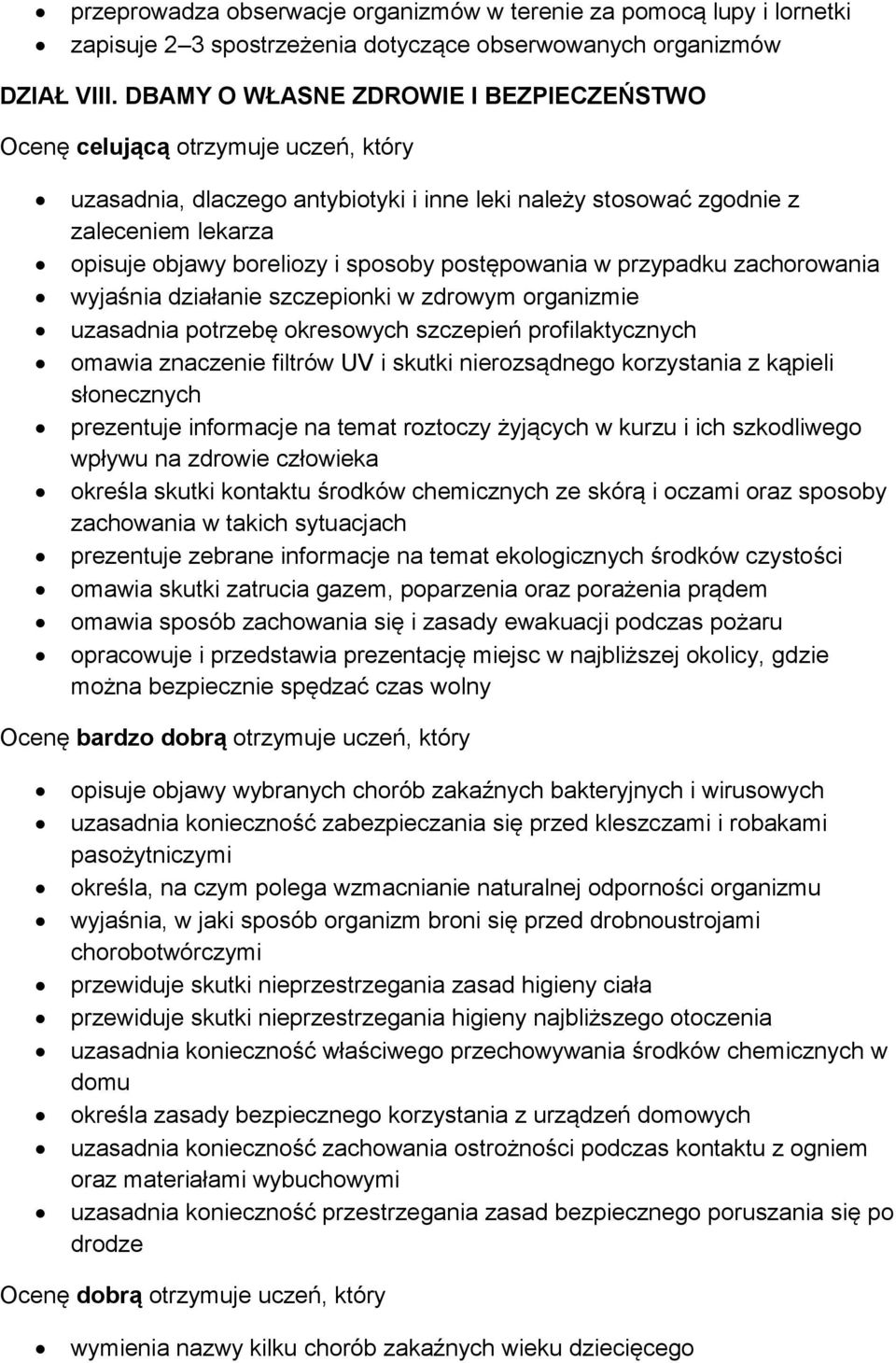 sposoby postępowania w przypadku zachorowania wyjaśnia działanie szczepionki w zdrowym organizmie uzasadnia potrzebę okresowych szczepień profilaktycznych omawia znaczenie filtrów UV i skutki