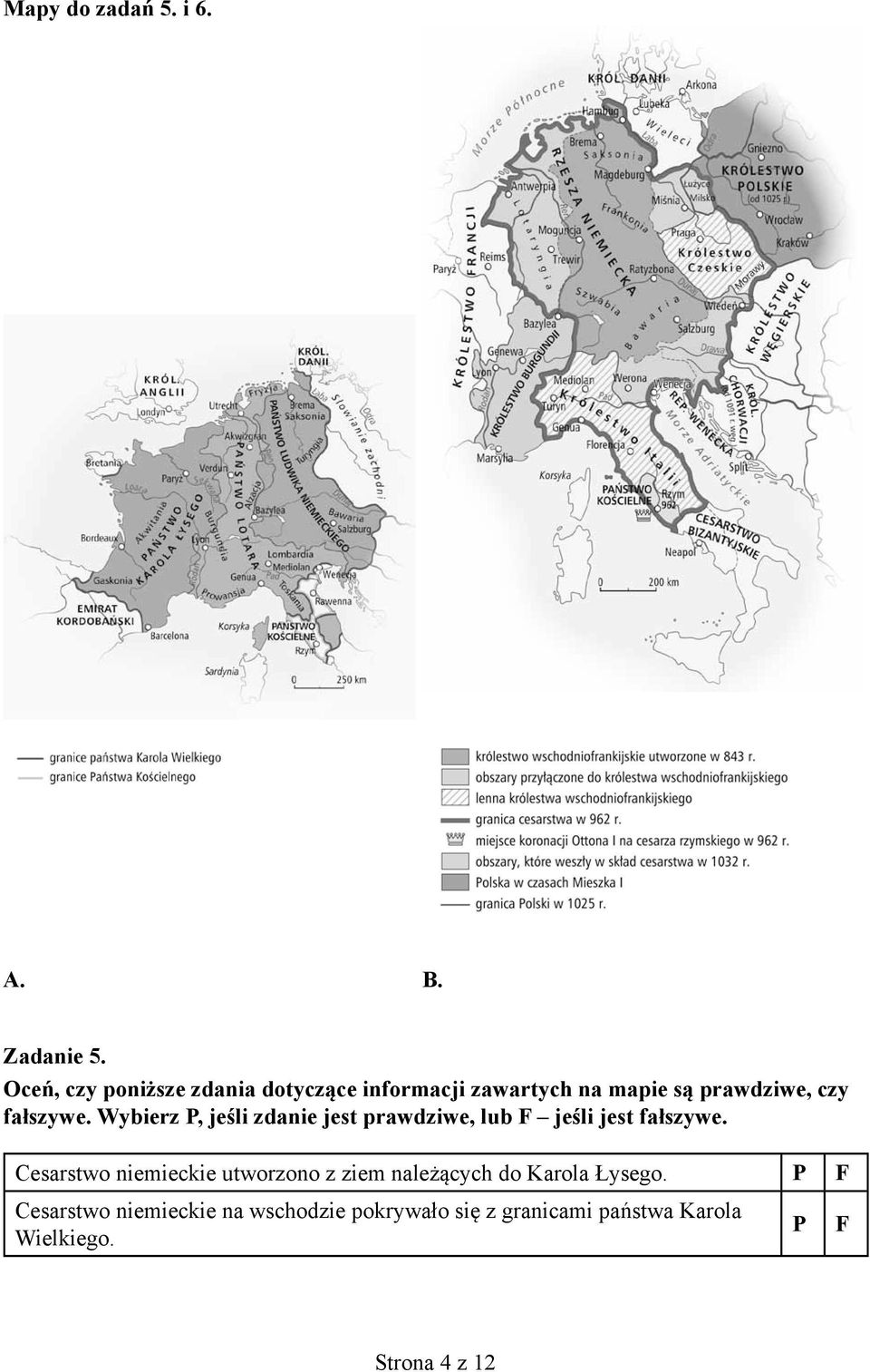 Wybierz P, jeśli zdanie jest prawdziwe, lub F jeśli jest fałszywe.