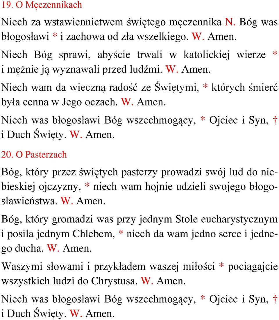 Niech wam da wieczną radość ze Świętymi, * których śmierć była cenna w Jego oczach. 20.