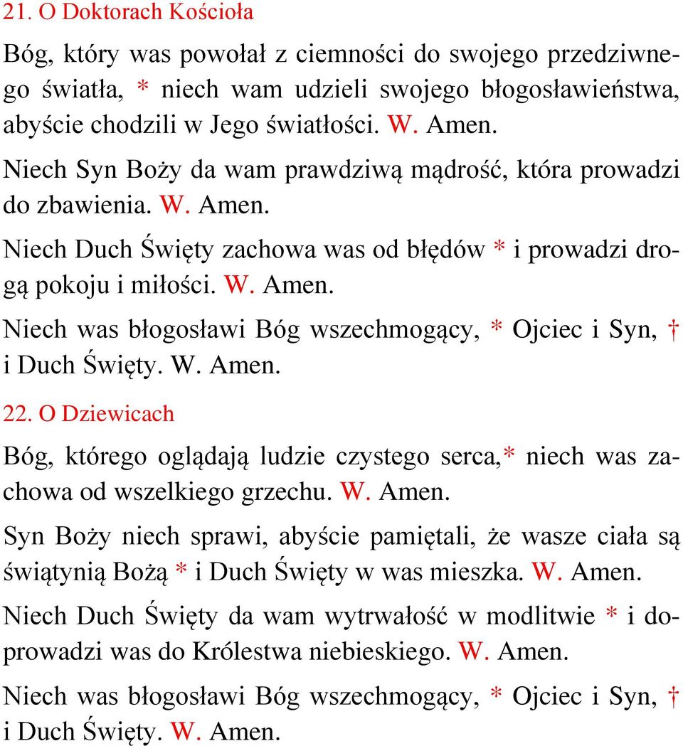 Niech Duch Święty zachowa was od błędów * i prowadzi drogą pokoju i miłości. 22.