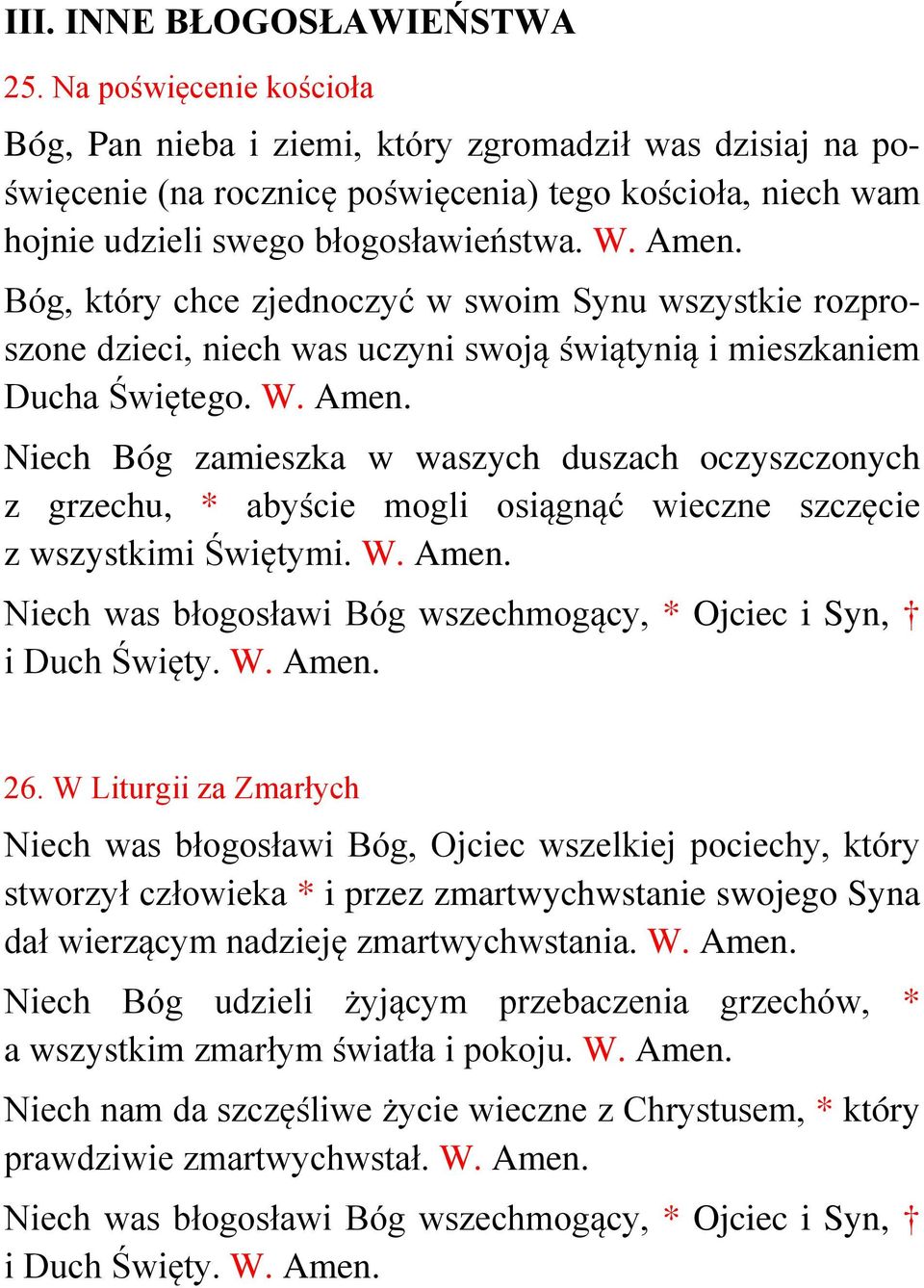 Bóg, który chce zjednoczyć w swoim Synu wszystkie rozproszone dzieci, niech was uczyni swoją świątynią i mieszkaniem Ducha Świętego.