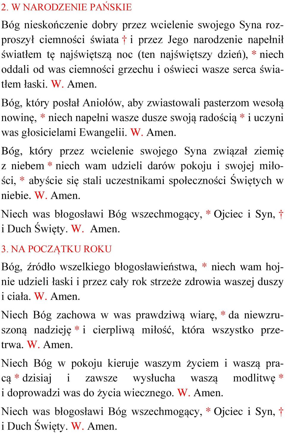 Bóg, który posłał Aniołów, aby zwiastowali pasterzom wesołą nowinę, * niech napełni wasze dusze swoją radością * i uczyni was głosicielami Ewangelii.