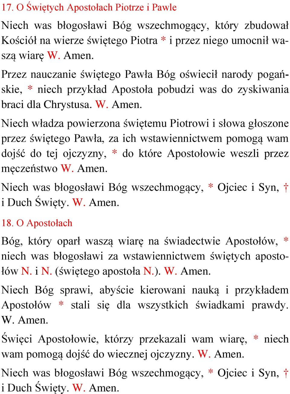 Niech władza powierzona świętemu Piotrowi i słowa głoszone przez świętego Pawła, za ich wstawiennictwem pomogą wam dojść do tej ojczyzny, * do które Apostołowie weszli przez męczeństwo 18.