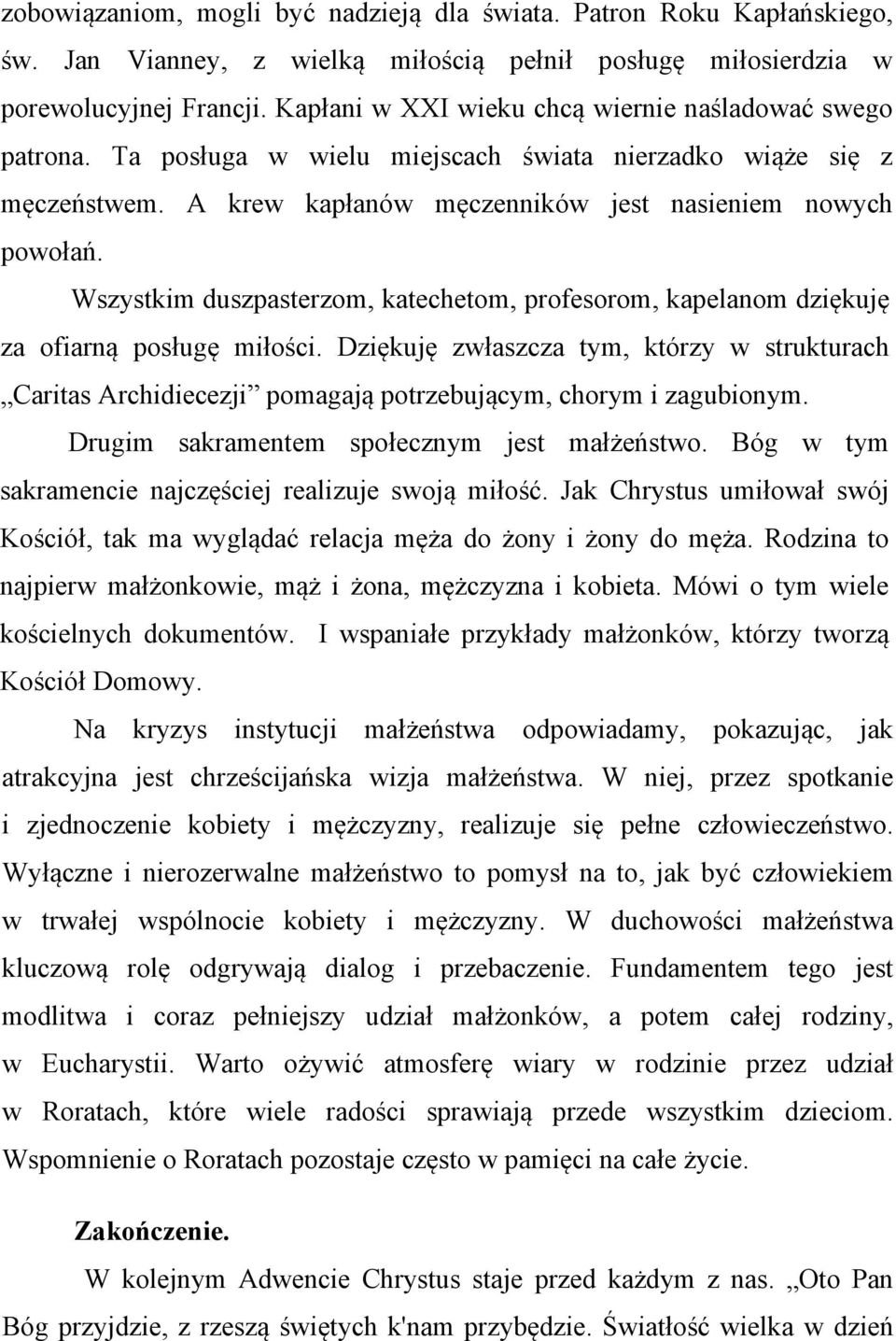 Wszystkim duszpasterzom, katechetom, profesorom, kapelanom dziękuję za ofiarną posługę miłości.