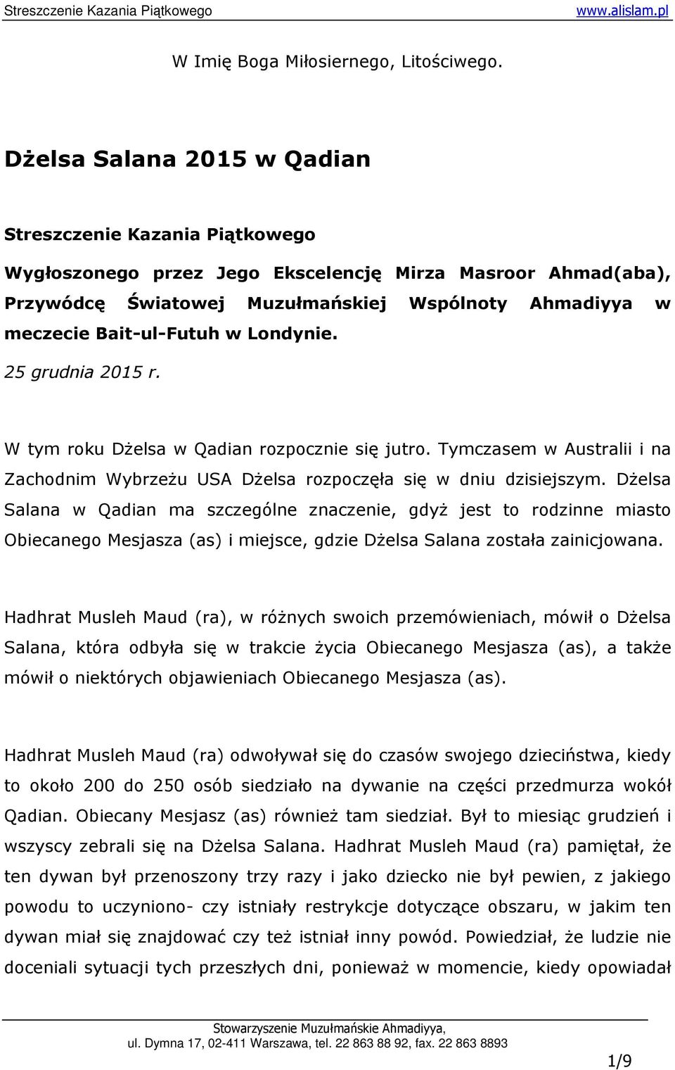 Bait-ul-Futuh w Londynie. 25 grudnia 2015 r. W tym roku DŜelsa w Qadian rozpocznie się jutro. Tymczasem w Australii i na Zachodnim WybrzeŜu USA DŜelsa rozpoczęła się w dniu dzisiejszym.