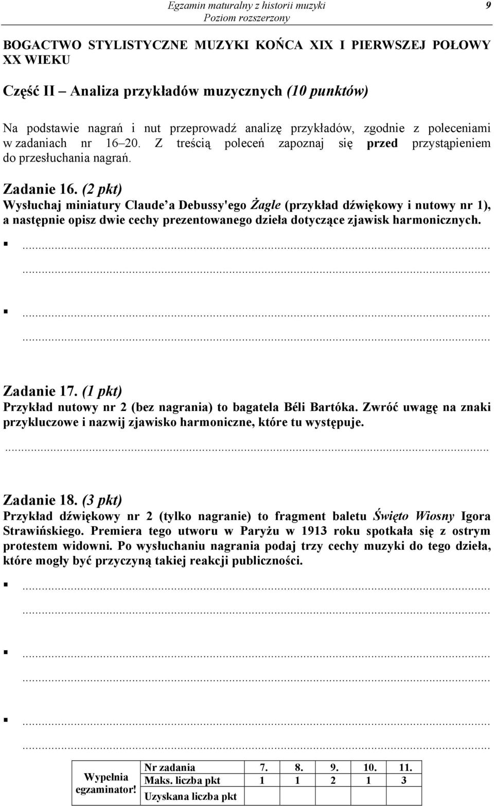 (2 pkt) Wysłuchaj miniatury Claude a Debussy'ego Żagle (przykład dźwiękowy i nutowy nr 1), a następnie opisz dwie cechy prezentowanego dzieła dotyczące zjawisk harmonicznych....... Zadanie 17.