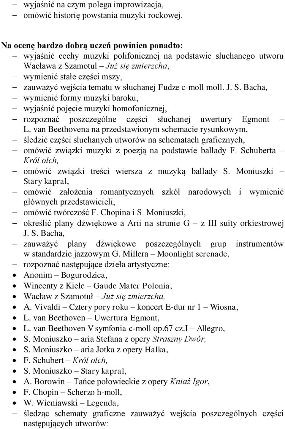 Bacha, wymienić formy muzyki baroku, wyjaśnić pojęcie muzyki homofonicznej, rozpoznać poszczególne części słuchanej uwertury Egmont L.