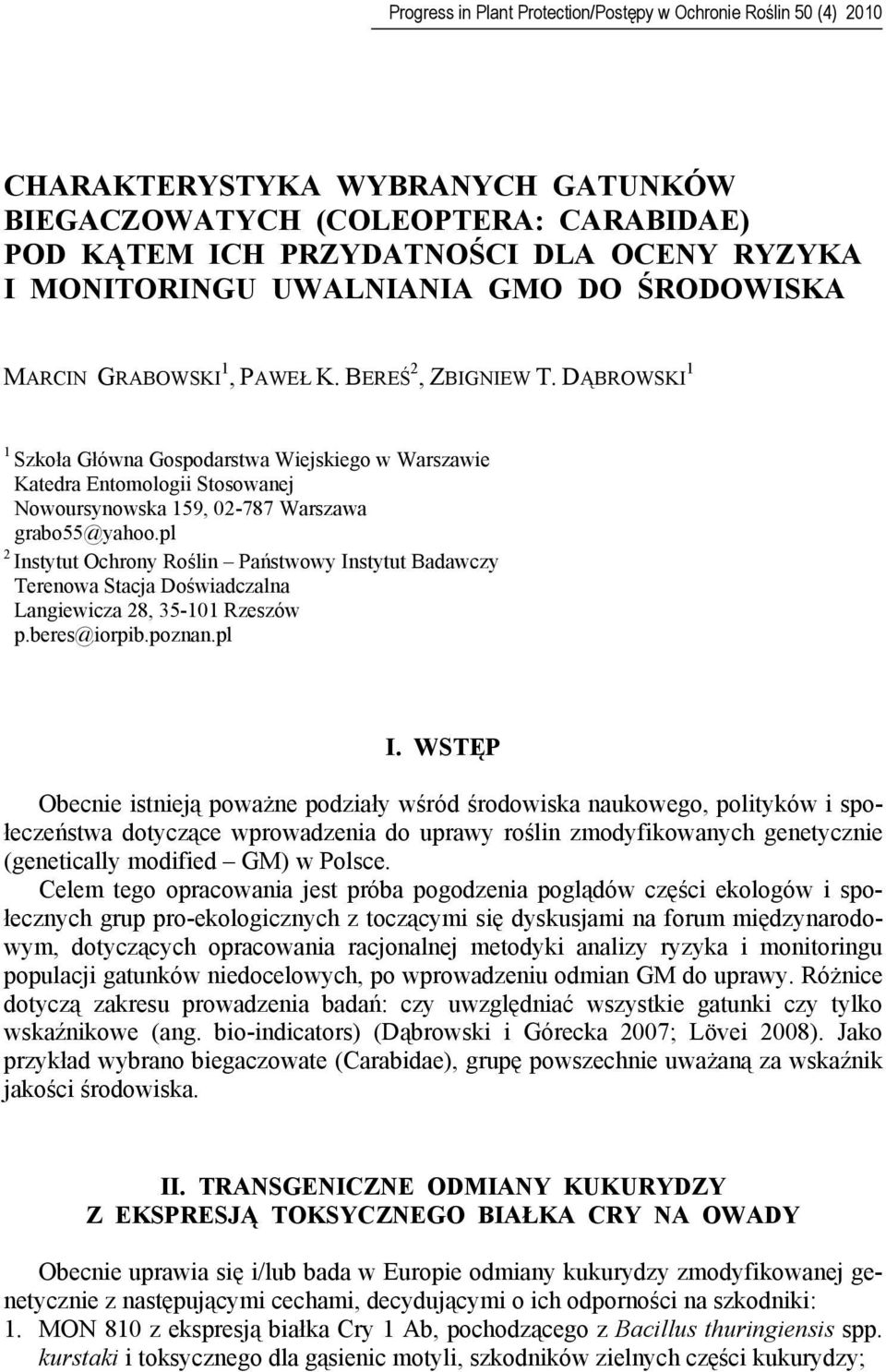 DĄBROWSKI 1 1 Szkoła Główna Gospodarstwa Wiejskiego w Warszawie Katedra Entomologii Stosowanej Nowoursynowska 159, 02-787 Warszawa grabo55@yahoo.