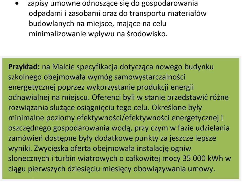 Oferenci byli w stanie przedstawić różne rozwiązania służące osiągnięciu tego celu.