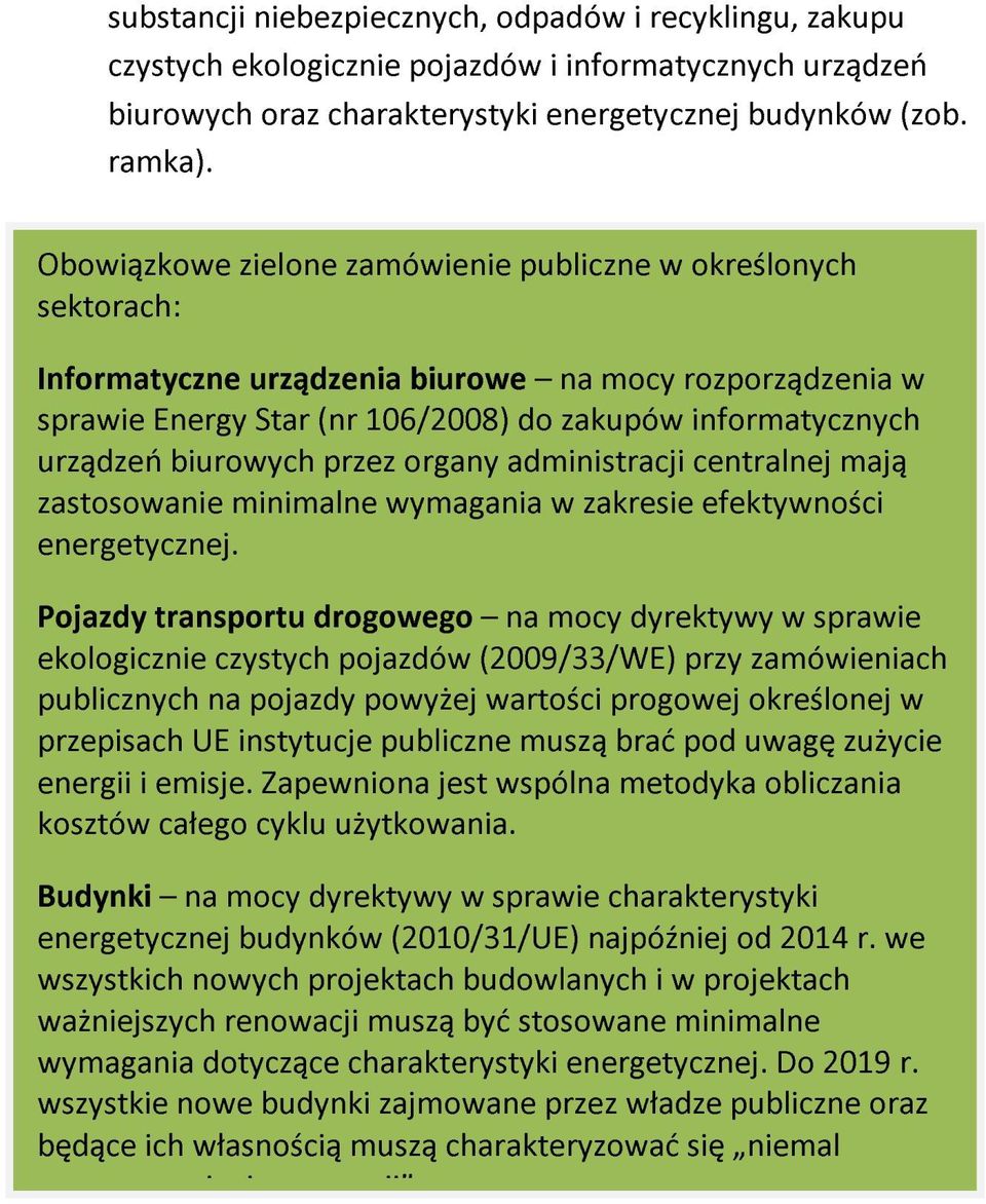 biurowych przez organy administracji centralnej mają zastosowanie minimalne wymagania w zakresie efektywności energetycznej.