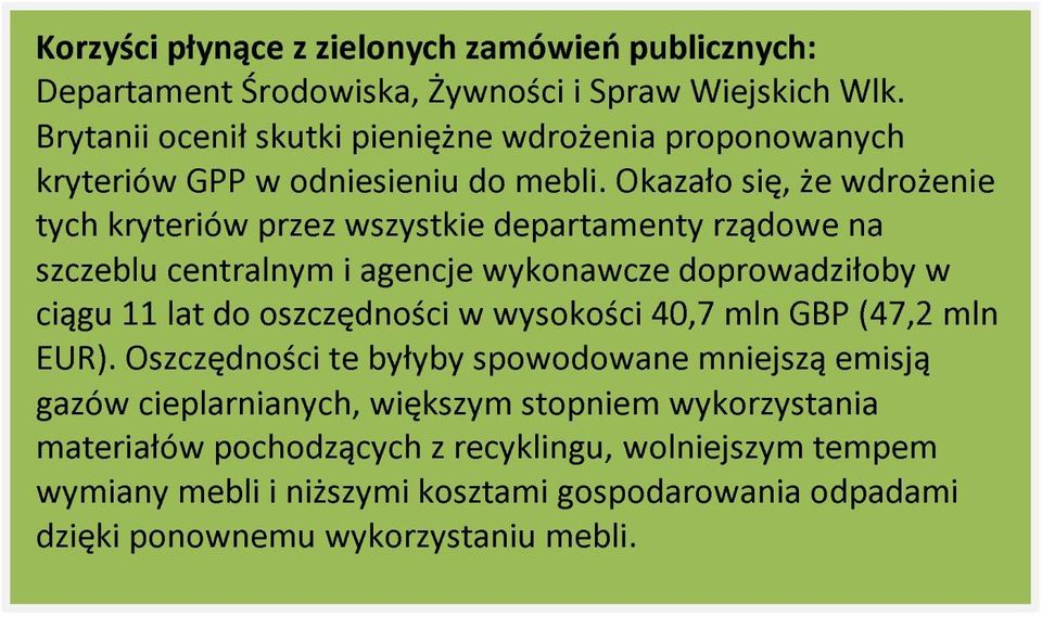 Okazało się, że wdrożenie tych kryteriów przez wszystkie departamenty rządowe na szczeblu centralnym i agencje wykonawcze doprowadziłoby w ciągu 11 lat do