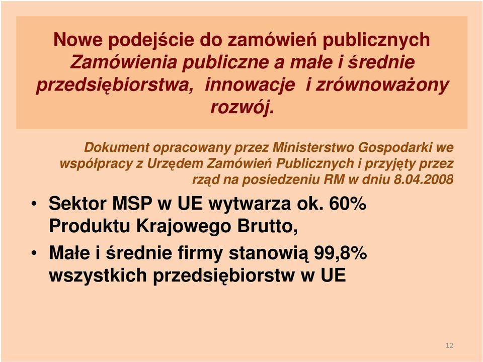 Dokument opracowany przez Ministerstwo Gospodarki we współpracy z Urzędem Zamówień Publicznych i