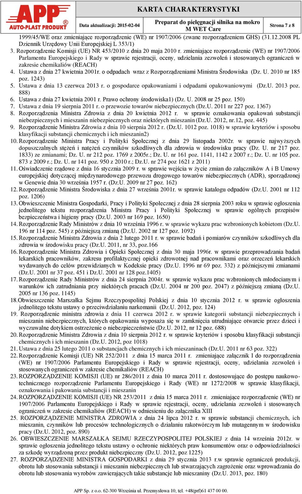 zmieniające rozporządzenie (WE) nr 1907/2006 Parlamentu Europejskiego i Rady w sprawie rejestracji, oceny, udzielania zezwoleń i stosowanych ograniczeń w zakresie chemikaliów (REACH) 4.