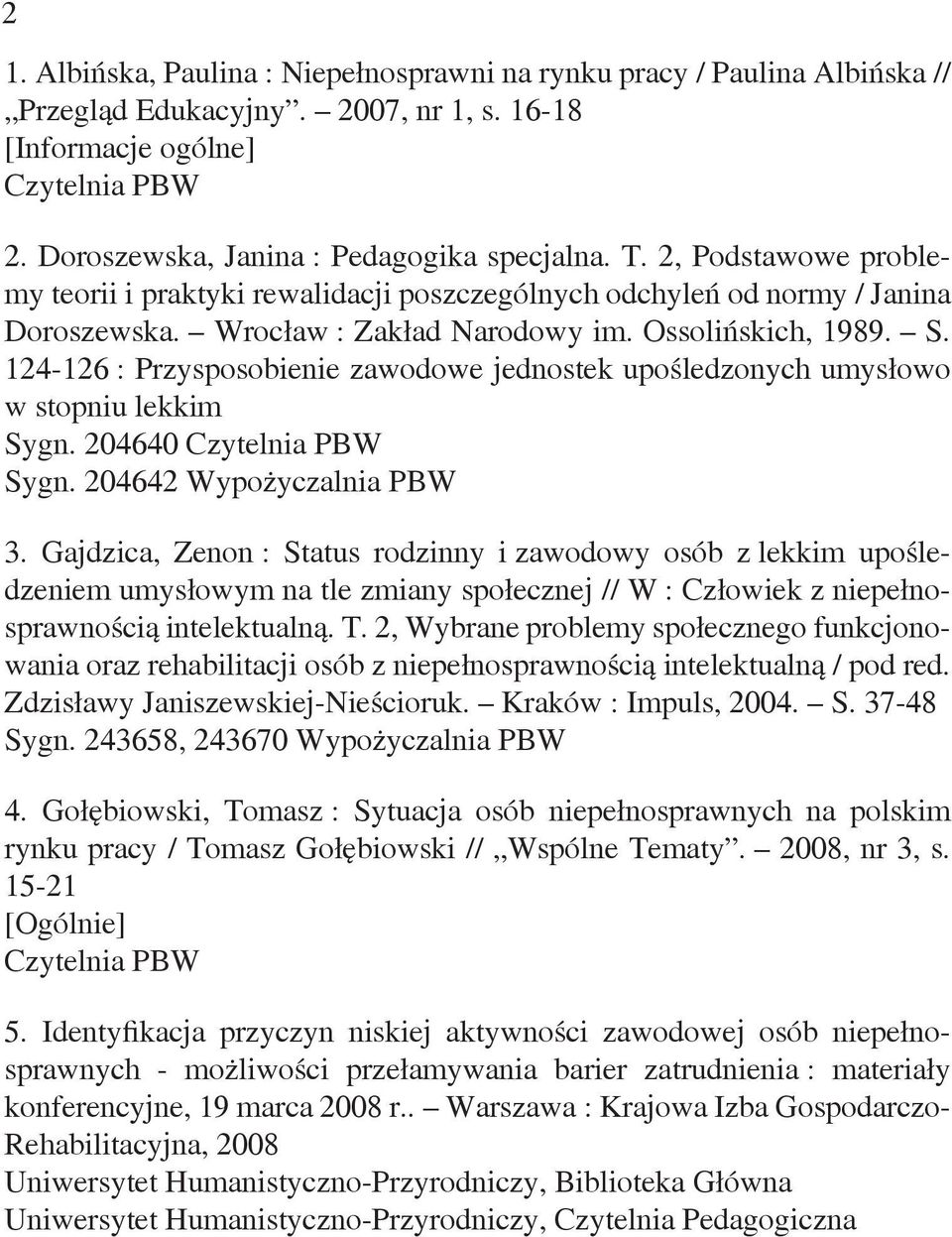 124-126 : Przysposobienie zawodowe jednostek upośledzonych umysłowo w stopniu lekkim Sygn. 204640 Sygn. 204642 Wypożyczalnia PBW 3.