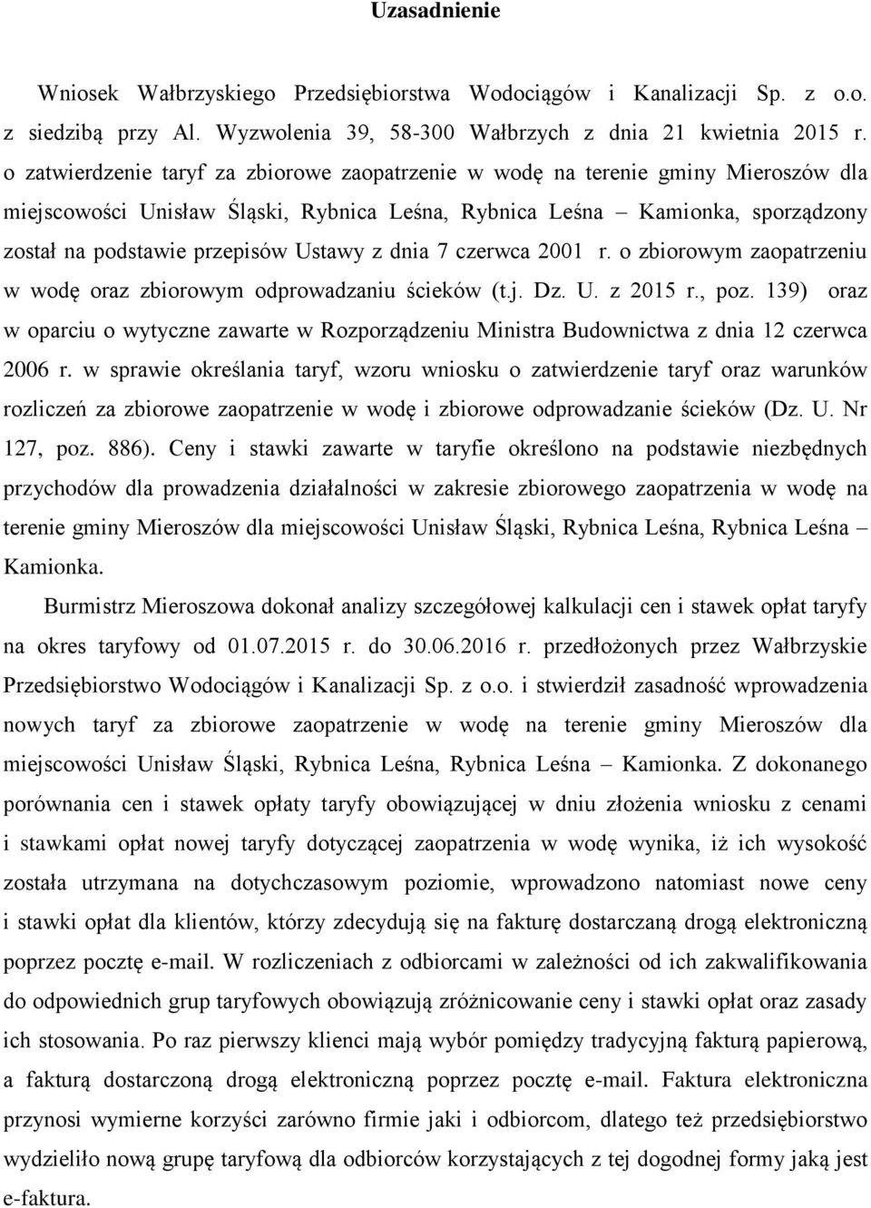 Ustawy z dnia 7 czerwca 2001 r. o zbiorowym zaopatrzeniu w wodę oraz zbiorowym odprowadzaniu ścieków (t.j. Dz. U. z 2015 r., poz.