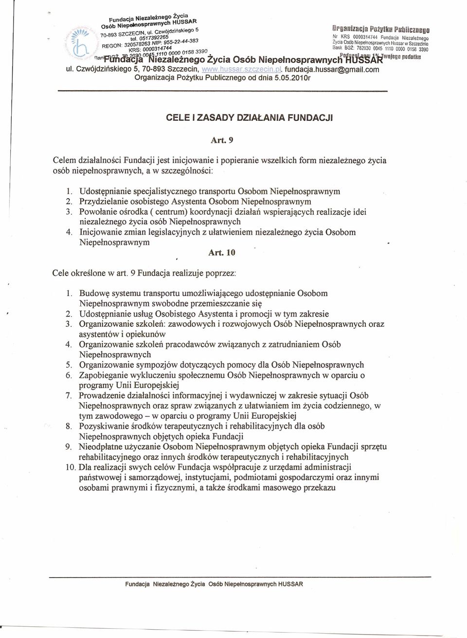 .1 - HU:S~AKWOIIl!lI.lPOrl8łkU 9anPll'itoacJaNiezależnego Zycia Osób Niepełnosprawnycti ul. Czwójdzińskiego 5, 70-893 Szczecin, www.hussar.szczecin.pl. Organizacja Pożytku Publicznego od dnia 5.05.