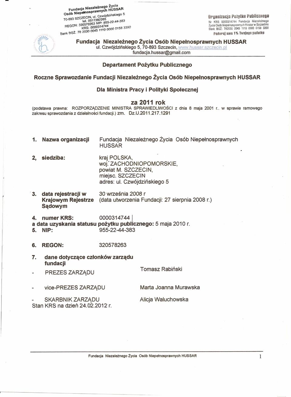 Organizacja PUil/ilm publicznego Nr KRS 0000314744 Fundacja Niezależnego Życia Osób Niepełnosprawnych Hussar w Szczecinie Bank BGŻ: 782030 0045 1110 0000 0158 3390 i'odarli) nam 1% Twojego IlUtlatkD