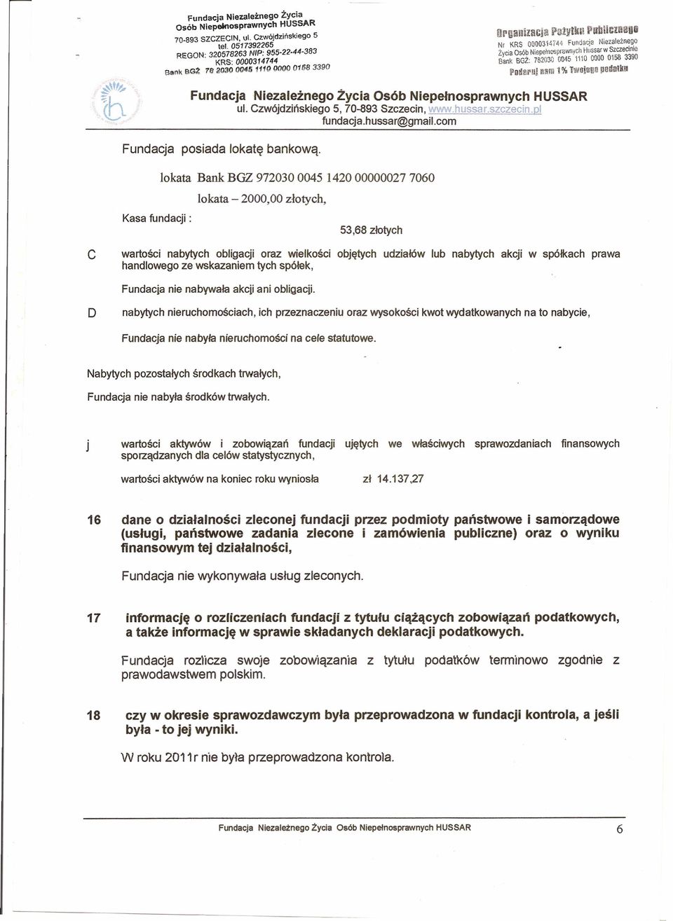 Plrbllcznego Nr KRS 0000314;'44 Fundacja Niezależnego Życia Osób Niepełnosprawnych Hussar w Szczecinie Bank BGŻ: 78203D 00<\5 1110 0000 0158 3390 Pmlerul 811m 1% TWfJlll!!1J iloootk!ł ul.