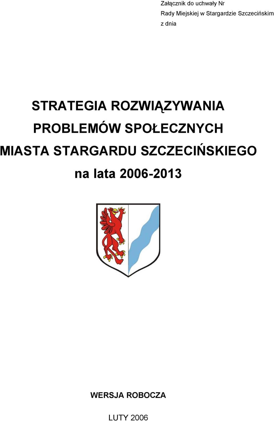 ROZWIĄZYWANIA PROBLEMÓW SPOŁECZNYCH MIASTA