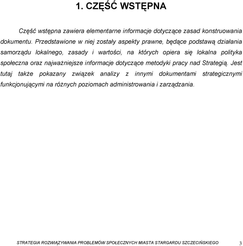 lokalna polityka społeczna oraz najważniejsze informacje dotyczące metodyki pracy nad Strategią.