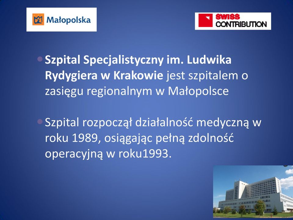 zasięgu regionalnym w Małopolsce Szpital rozpoczął