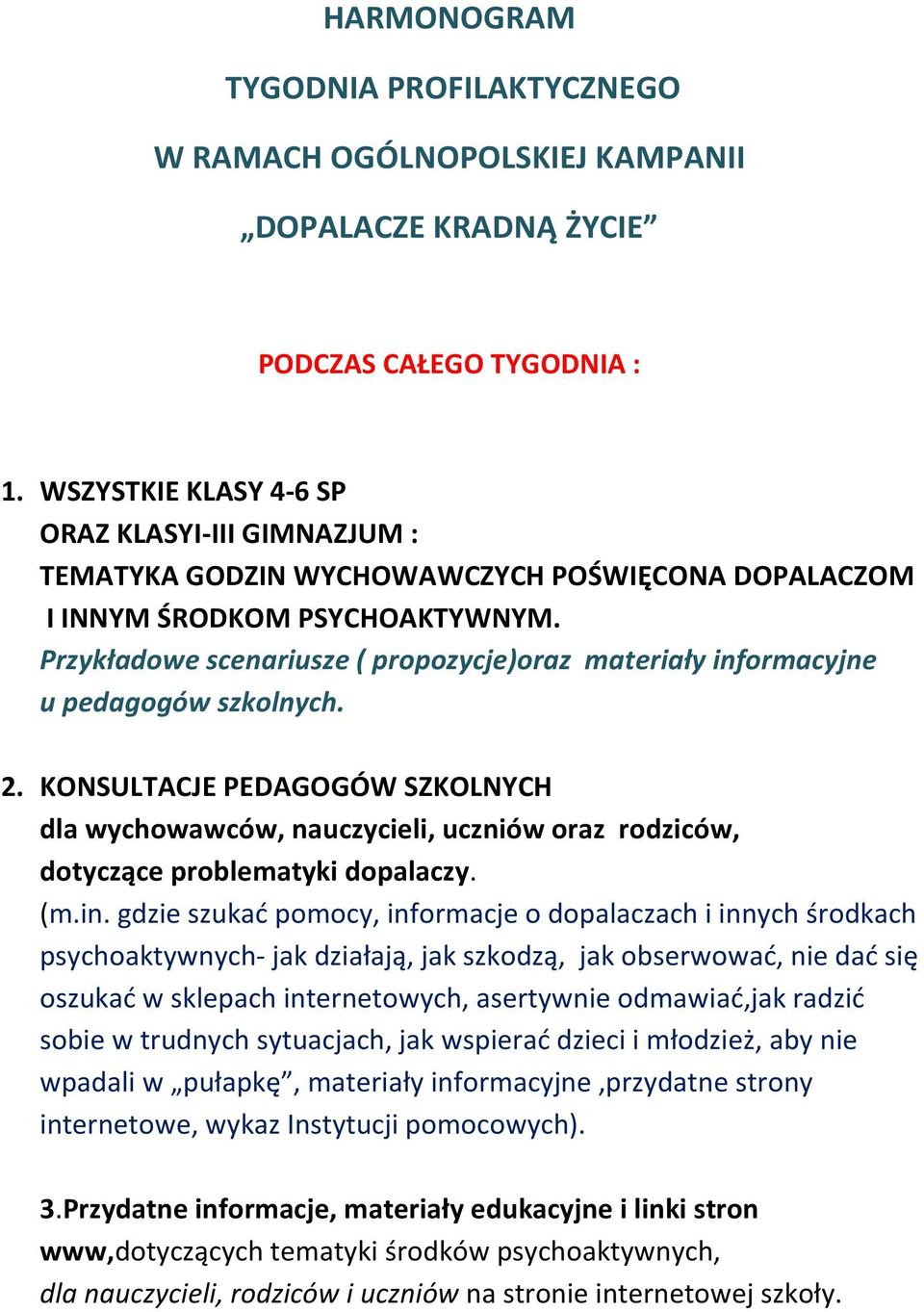 Przykładowe scenariusze ( propozycje)oraz materiały informacyjne u pedagogów szkolnych. 2.