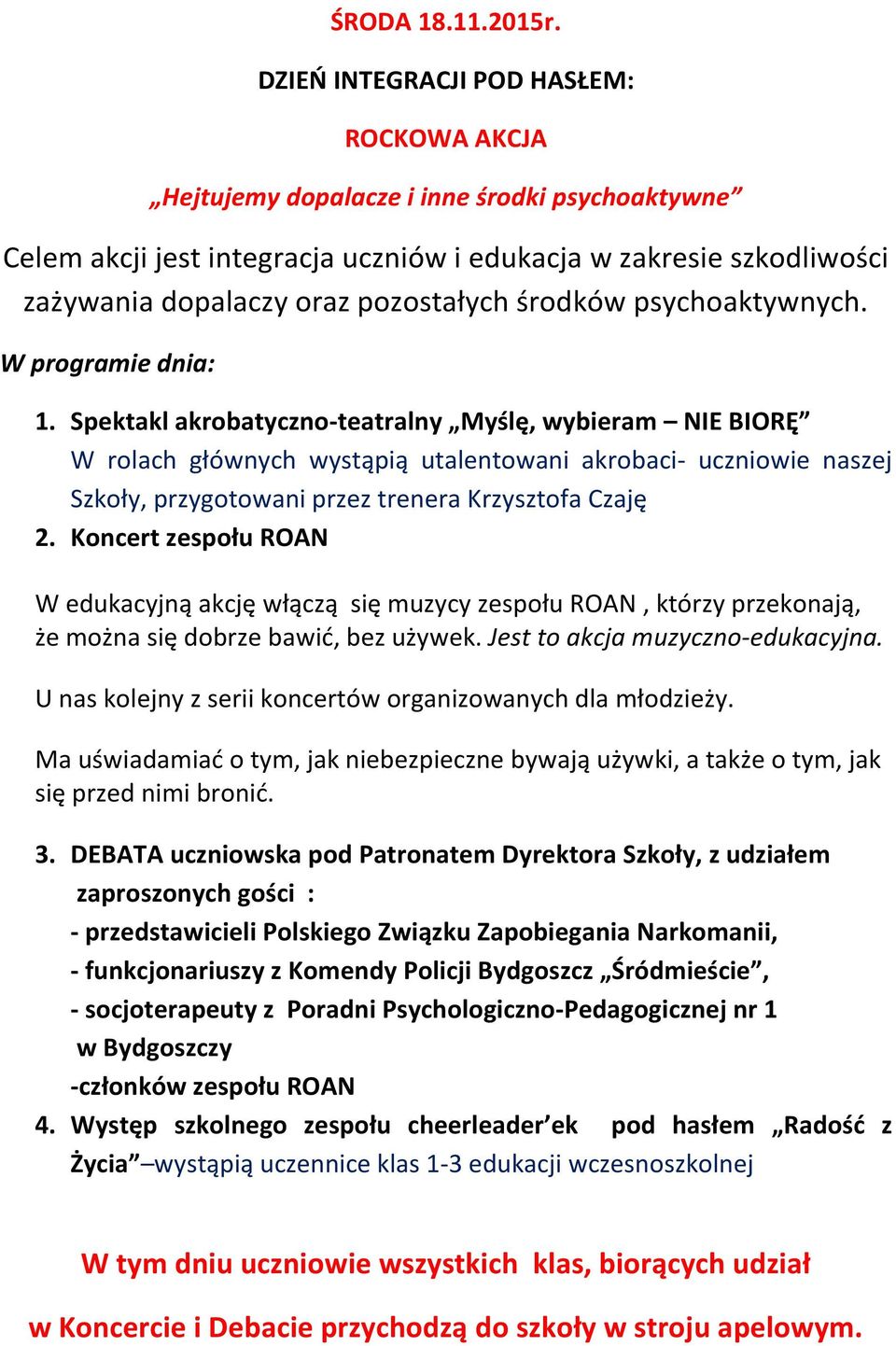 środków psychoaktywnych. W programie dnia: 1.