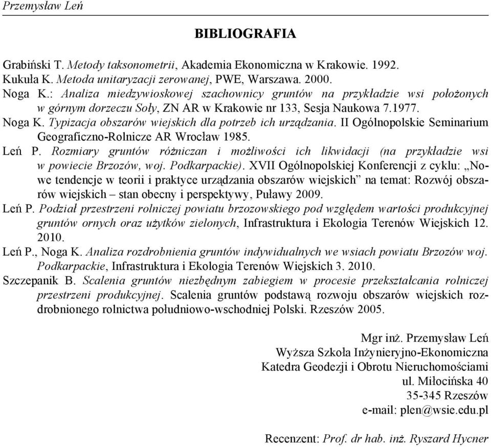 Typizacja obszarów wiejskich dla potrzeb ich urz dzania. II Ogólnopolskie Seminarium Geograficzno-Rolnicze AR Wroc aw 1985. Le P.