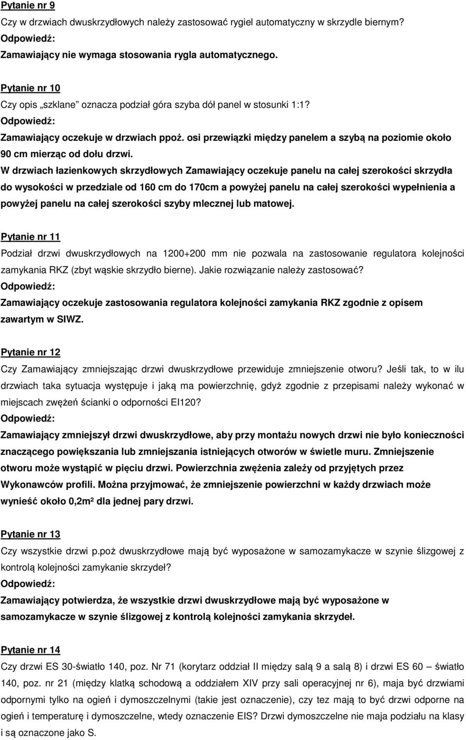 osi przewiązki między panelem a szybą na poziomie około 90 cm mierząc od dołu drzwi.