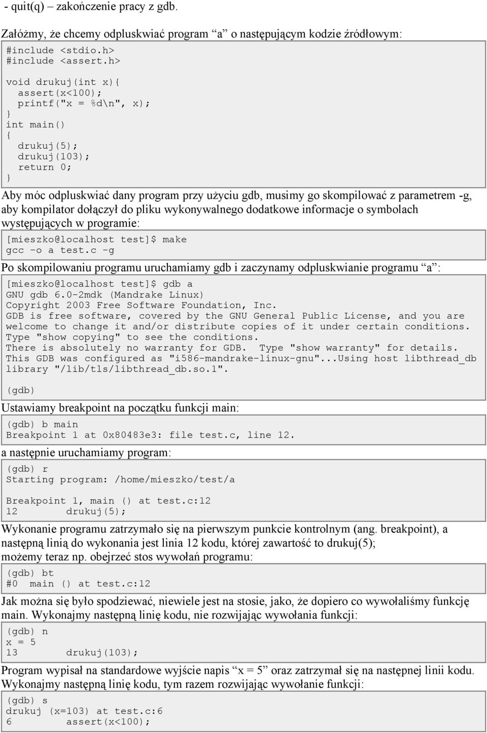 dołączył do pliku wykonywalnego dodatkowe informacje o symbolach występujących w programie: [mieszko@localhost test]$ make gcc -o a test.