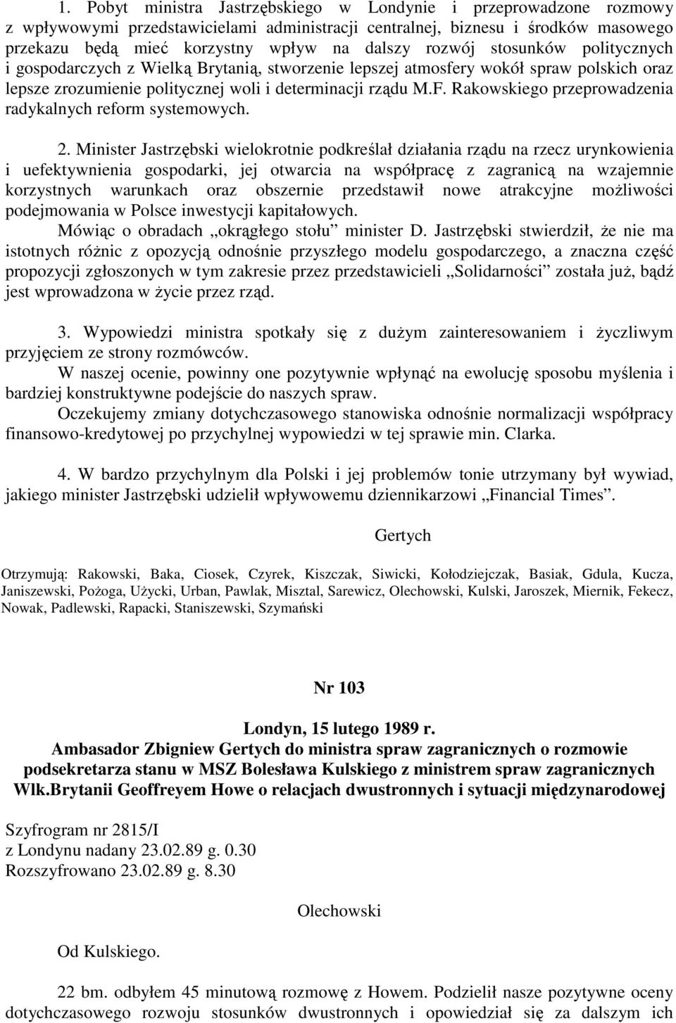 Rakowskiego przeprowadzenia radykalnych reform systemowych. 2.