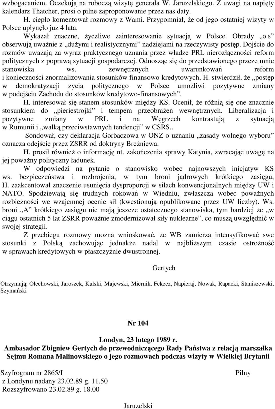 s obserwują uważnie z dużymi i realistycznymi nadziejami na rzeczywisty postęp.