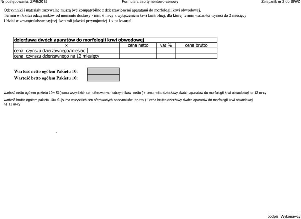 morfologii krwi obwodowej x cena netto vat % cena brutto cena czynszu dzierżawnego/miesiac cena czynszu dzierżawnego na 12 miesięcy Wartość netto ogółem Pakietu 10: Wartość brtto ogółem Pakietu 10:
