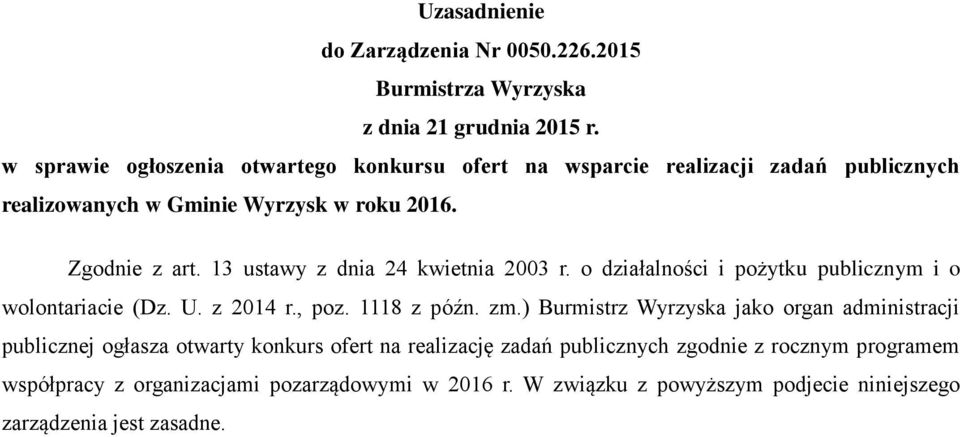 13 ustawy z dnia 24 kwietnia 2003 r. o działalności i pożytku publicznym i o wolontariacie (Dz. U. z 2014 r., poz. 1118 z późn. zm.