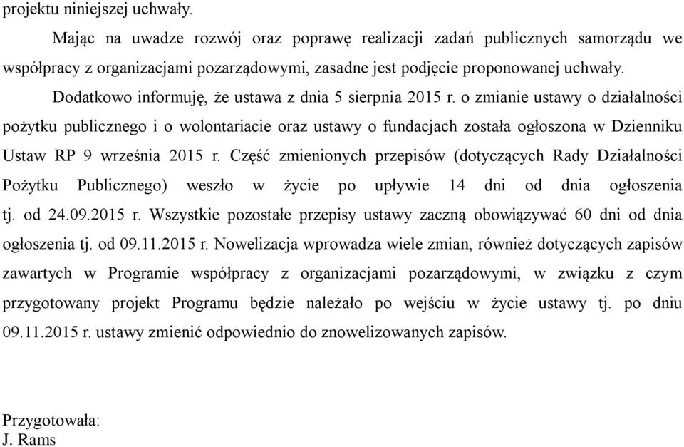 o zmianie ustawy o działalności pożytku publicznego i o wolontariacie oraz ustawy o fundacjach została ogłoszona w Dzienniku Ustaw RP 9 września 2015 r.