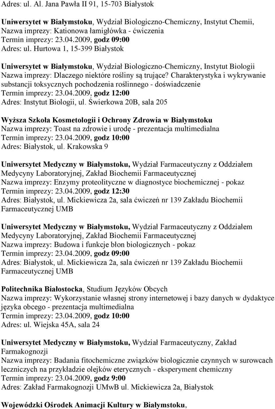 Charakterystyka i wykrywanie substancji toksycznych pochodzenia roślinnego - doświadczenie Adres: Instytut Biologii, ul.