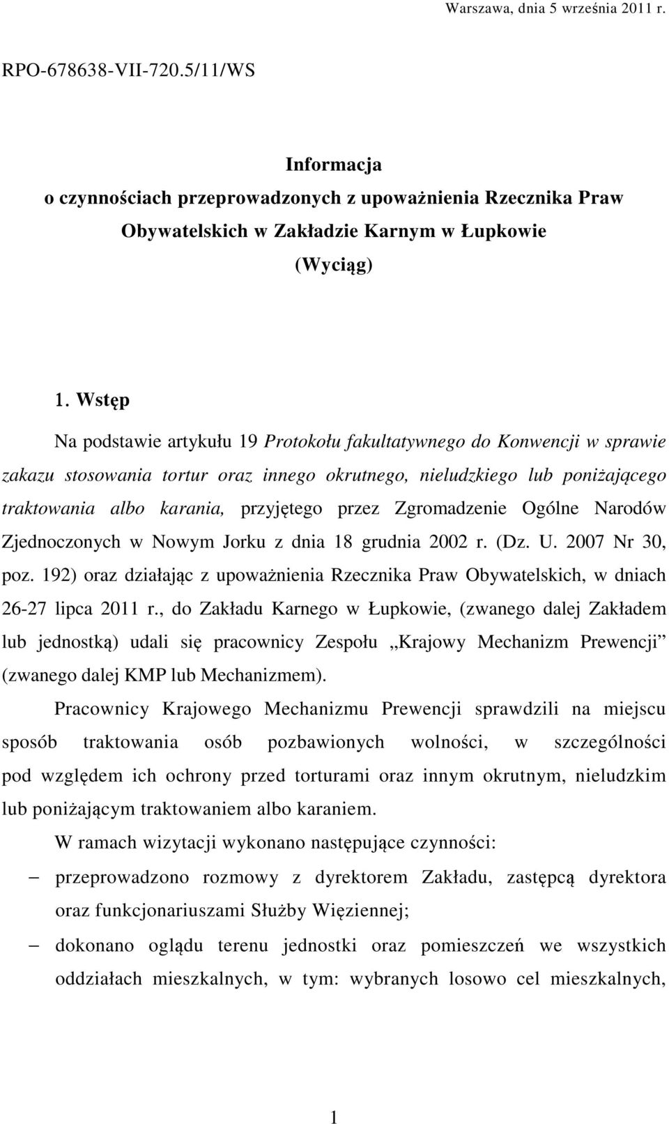 Zgromadzenie Ogólne Narodów Zjednoczonych w Nowym Jorku z dnia 18 grudnia 2002 r. (Dz. U. 2007 Nr 30, poz. 192) oraz działając z upoważnienia Rzecznika Praw Obywatelskich, w dniach 26-27 lipca 2011 r.