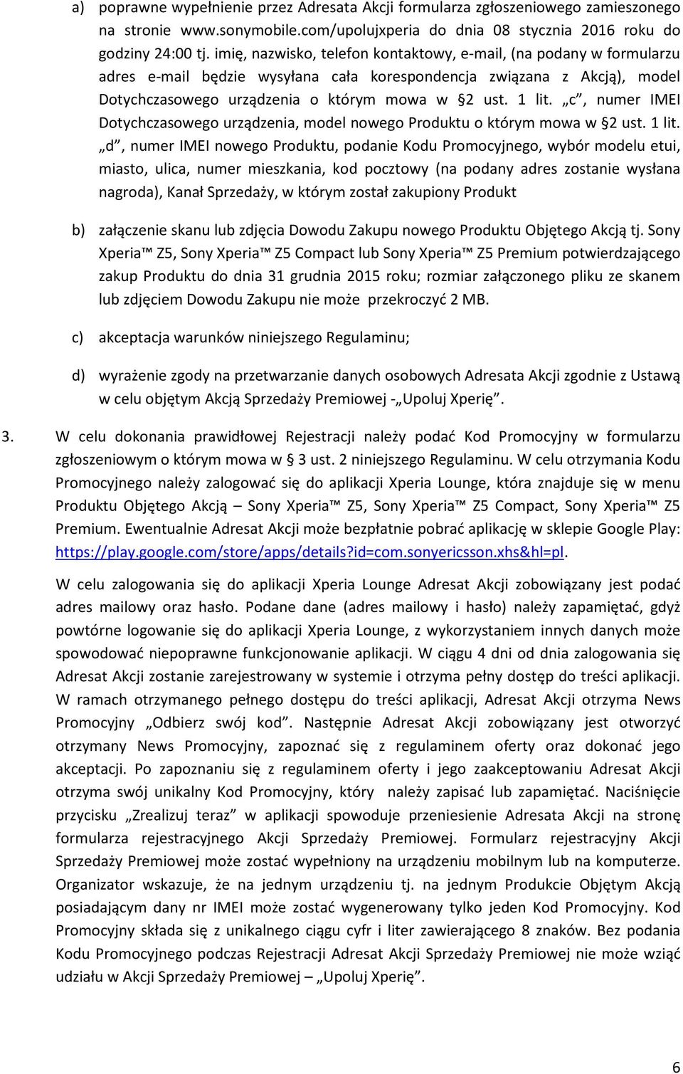 c, numer IMEI Dotychczasowego urządzenia, model nowego Produktu o którym mowa w 2 ust. 1 lit.