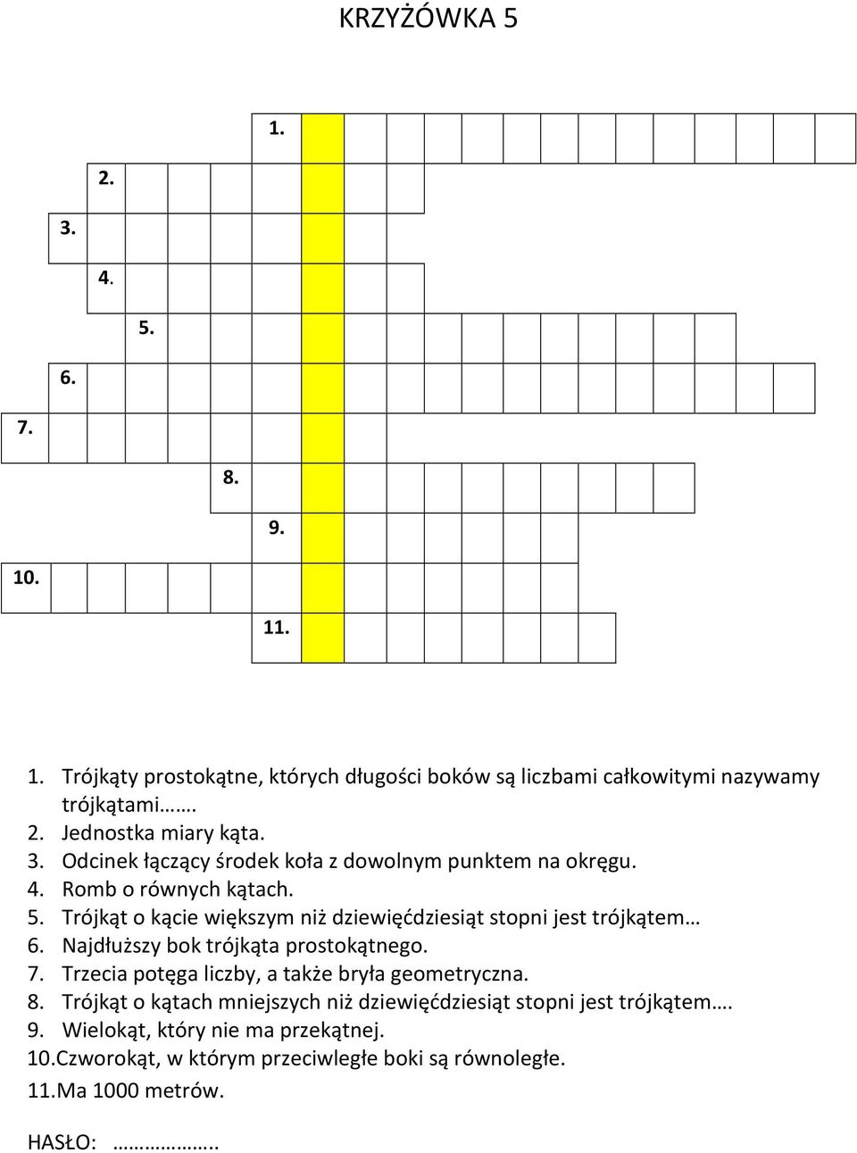 Trójkąt o kącie większym niż dziewięćdziesiąt stopni jest trójkątem 6. Najdłuższy bok trójkąta prostokątnego. 7.