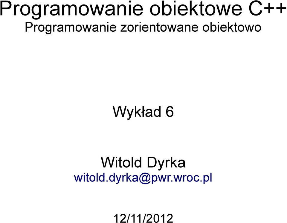 obiektowo Wykład 6 Witold