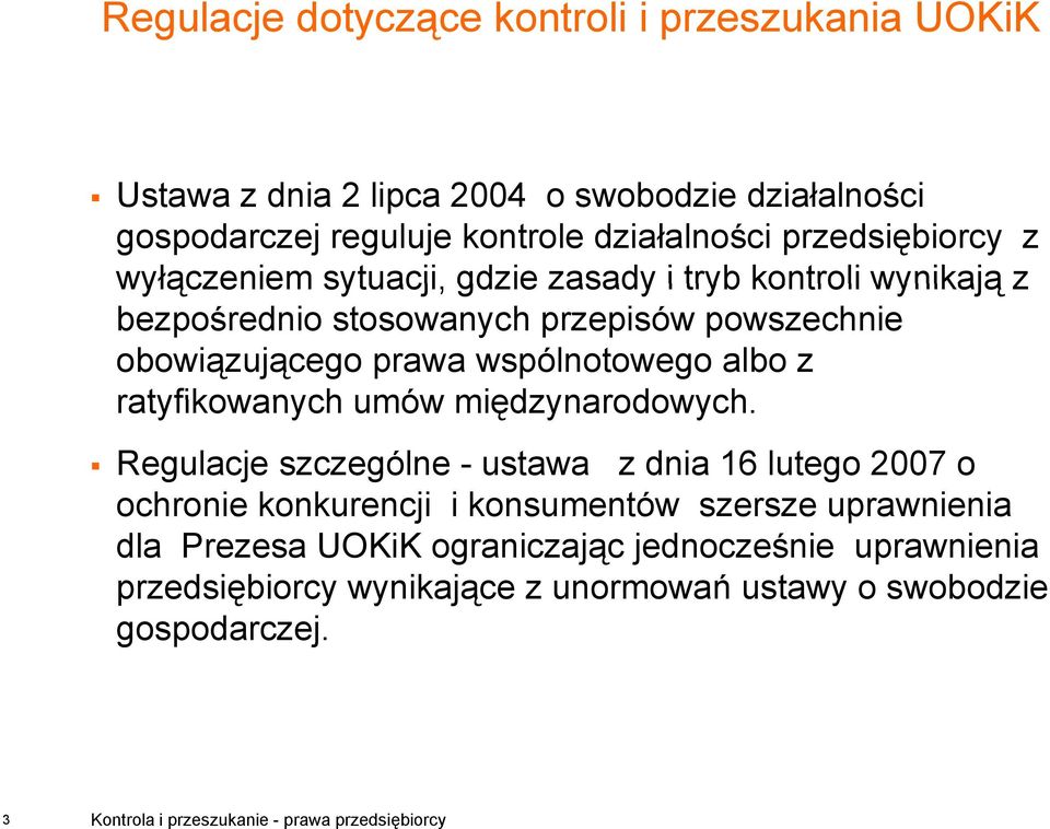 wspólnotowego albo z ratyfikowanych umów międzynarodowych.